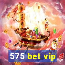 575 bet vip